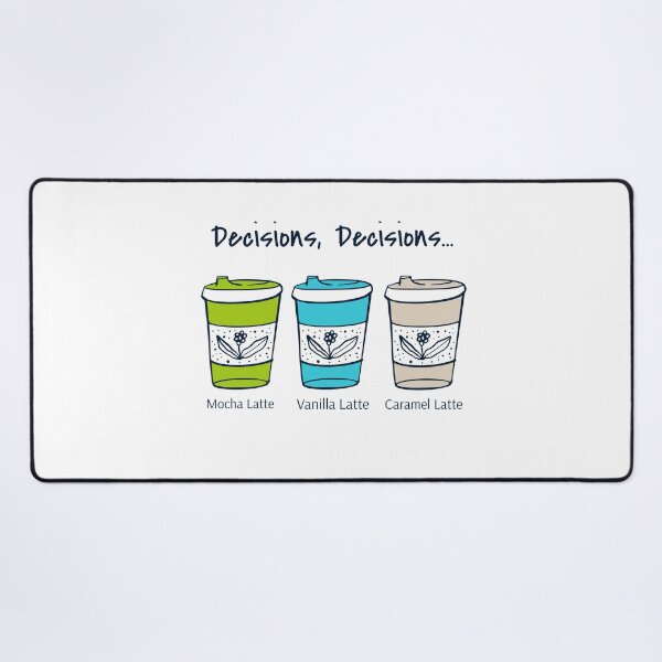 Item preview, Decisions, Decisions, Mocha Latte, Vanilla Latte, Caramel Latte Coffee Lovers designed and sold by PureGoldDesigns.