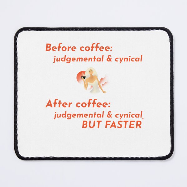 Item preview, Before Coffee Judgemental & Cynical, After Coffee Judgemental & Cynical, But Faster Coffee Lovers designed and sold by PureGoldDesigns.
