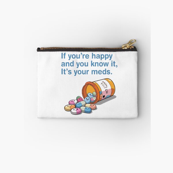Item preview, if you’re happy and you know it it’s your meds, designed and sold by BuxomBabe21.