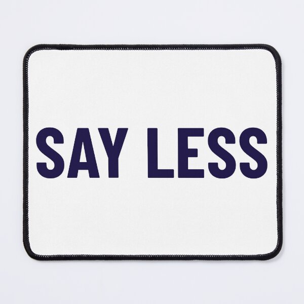 Item preview, Say Less Text Art Design designed and sold by PureGoldDesigns.