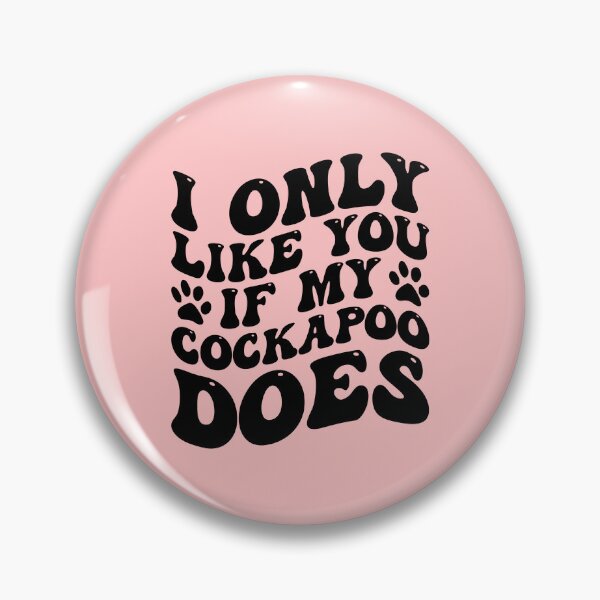 Item preview, I Only Like You If My Cockapoo Does designed and sold by kamrankhan.
