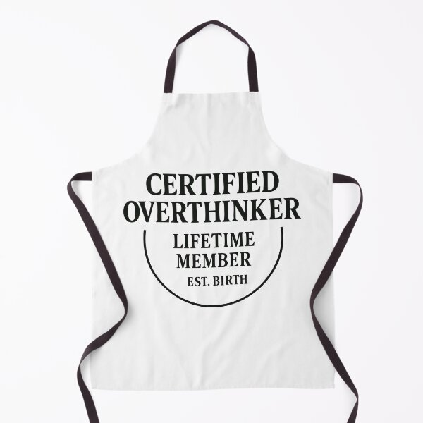 Item preview, Certified Overthinker – Lifetime Member Est. Birth designed and sold by BarelyDesigned.