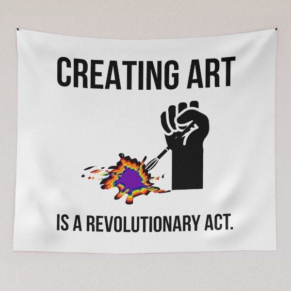 Item preview, Creating art is a revolutionary act  designed and sold by Rachel the Artist .