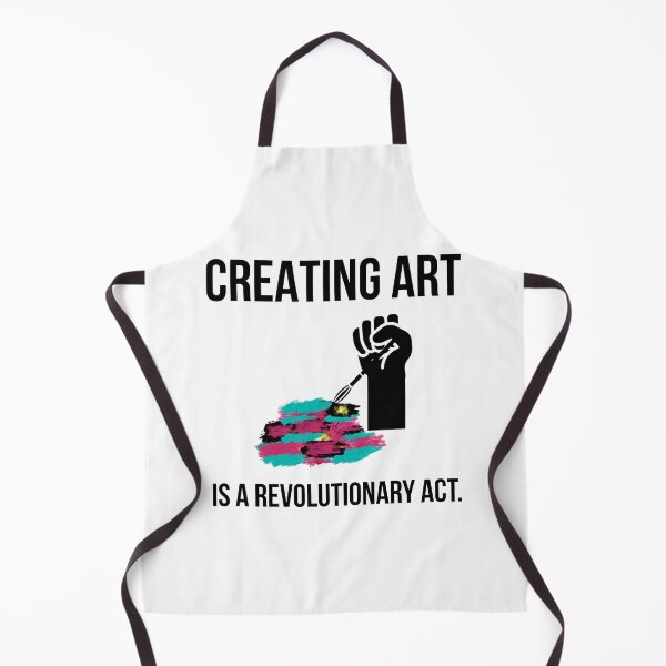 Item preview, Creating art is a revolutionary act  designed and sold by Rachel the Artist .