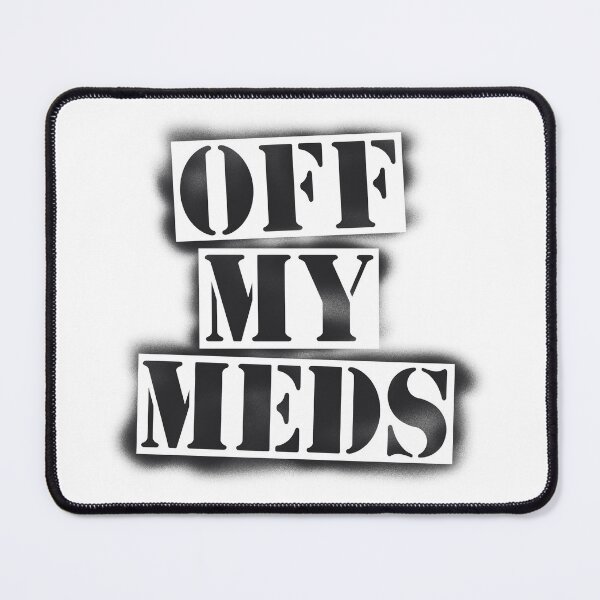 Item preview, Off My Meds - Stencil designed and sold by cursedN4gotten.