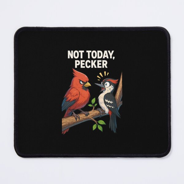 Item preview, Not Today Pecker designed and sold by TrendsLook.