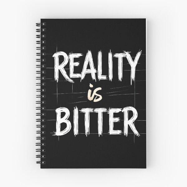 Item preview, Reality Is Bitter designed and sold by HarmonyCreation.