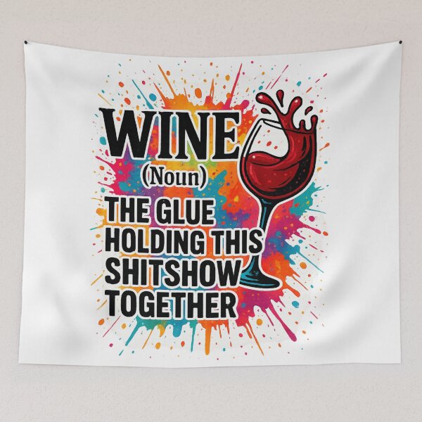 Item preview, Wine: The Glue Holding This Shitshow Together – Funny Quote Tee designed and sold by LuckyFoxMerch.