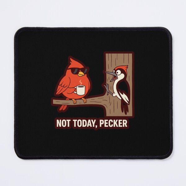 Item preview, Not Today Pecker designed and sold by TrendsLook.