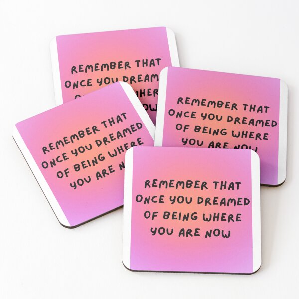 Item preview, Remember That Once You Dreamed of Being Where You Are Now designed and sold by SHMdesigns.