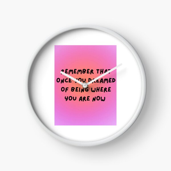 Item preview, Remember That Once You Dreamed of Being Where You Are Now designed and sold by SHMdesigns.