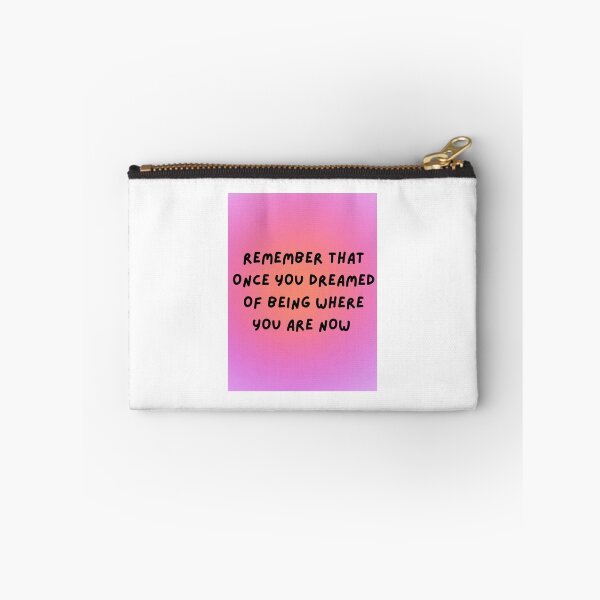 Item preview, Remember That Once You Dreamed of Being Where You Are Now designed and sold by SHMdesigns.