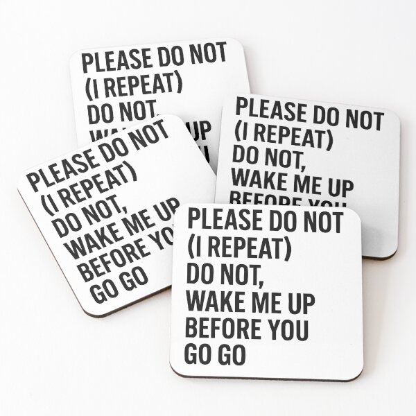 Item preview, Don't Wake Me Up Before You Go Go  designed and sold by BarelyDesigned.