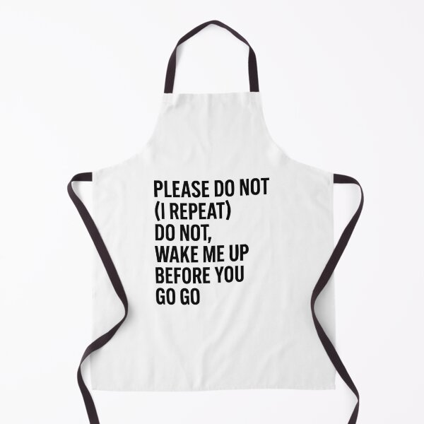 Item preview, Don't Wake Me Up Before You Go Go designed and sold by BarelyDesigned.