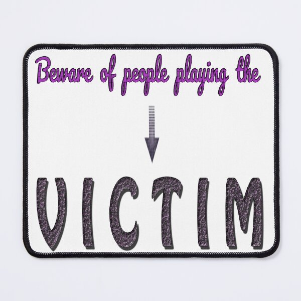 Item preview, Beware of People Playing the Victim, Acting, Narcissistic, Sorry, Personality Disorders designed and sold by Huskyyy Designs.