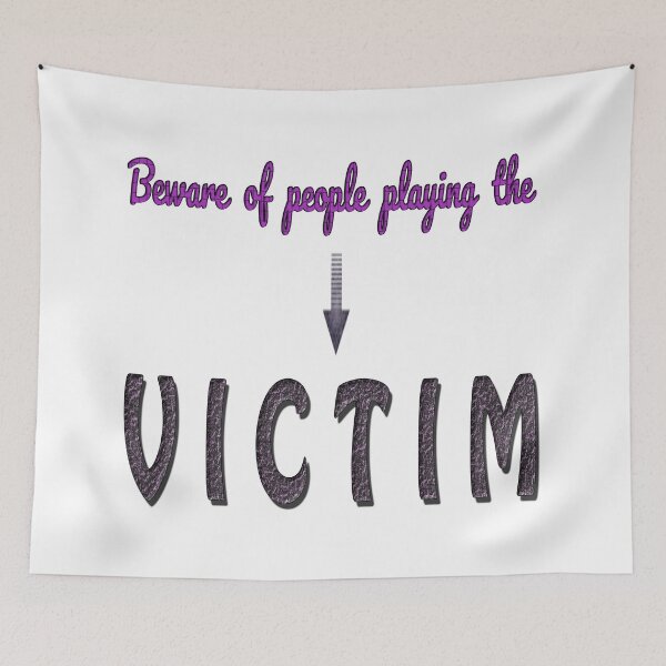 Item preview, Beware of People Playing the Victim, Acting, Narcissistic, Sorry, Personality Disorders designed and sold by Huskyyy Designs.