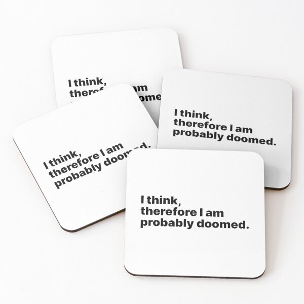 Item preview, I think, therefore I am probably doomed | Black text designed and sold by ThingsOnTees.