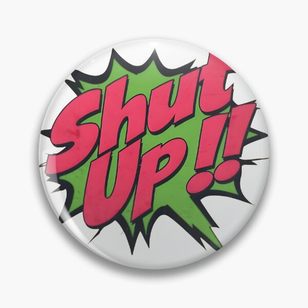 Item preview, ShutUp!! designed and sold by Newrealis.