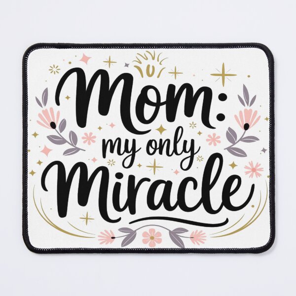 Item preview, MOM: My Only Miracle – Heartfelt Mother’s Day Gift designed and sold by Rajasekar.