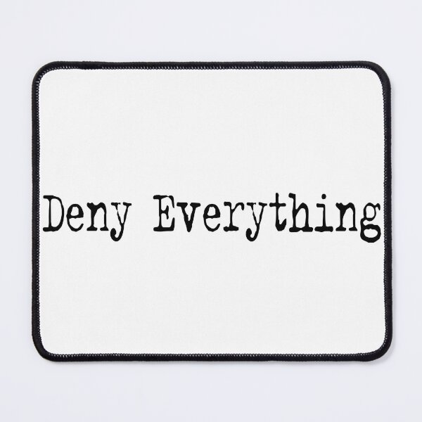 Item preview, Copy of Deny Everything (Black) designed and sold by Havocstaff.