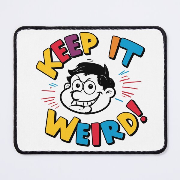 Item preview, Keep it weird designed and sold by whatthefoxsays.