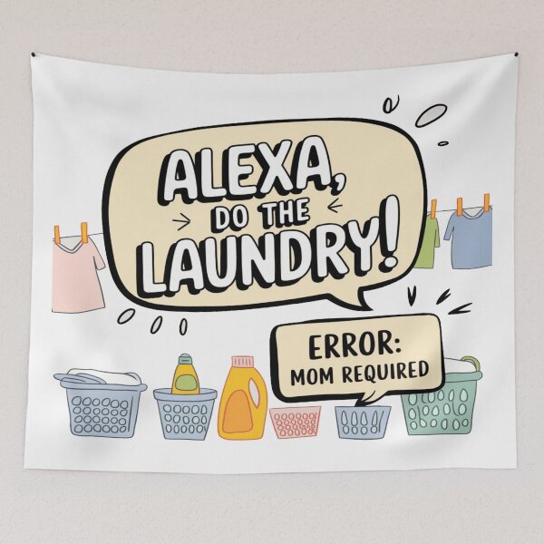 Item preview, Alexa, Do the Laundry – Funny Momma Life designed and sold by Rajasekar.