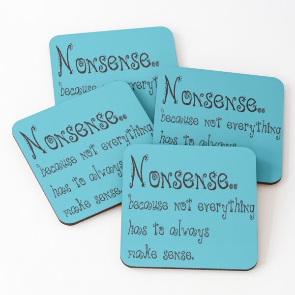 Item preview, Nonsense, because not everything has to always make sense. designed and sold by DianeBP.