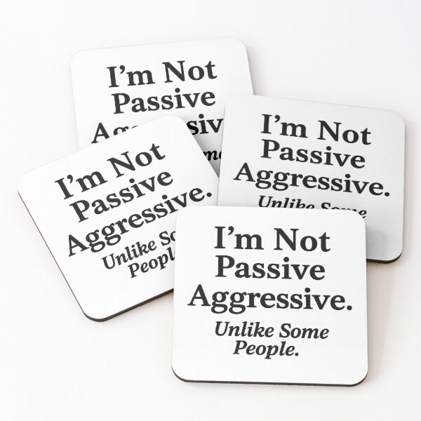 Item preview, Passive Aggressive funny wellbeing Mental Health. designed and sold by Shoot-The-Moon.