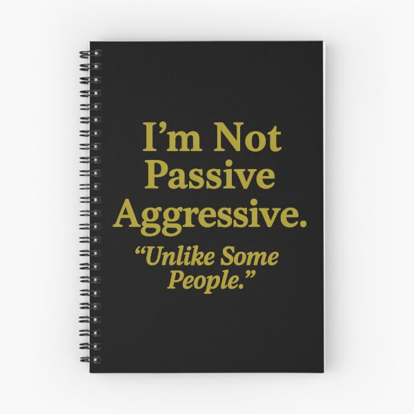 Item preview, Passive Aggressive funny wellbeing Mental Health. designed and sold by Shoot-The-Moon.