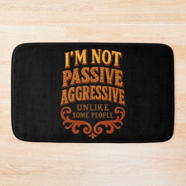 Item preview, Passive Aggressive funny wellbeing Mental Health. Ornate Version. designed and sold by Shoot-The-Moon.