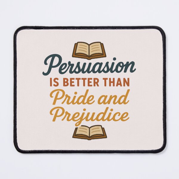 Item preview, Persuasion is better than Pride and Prejudice - Design III designed and sold by LeahHa.