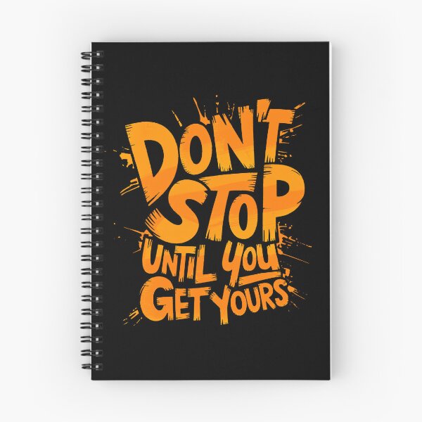 Item preview, Dont Stop Until You Get Yours designed and sold by MonkiFlipp.