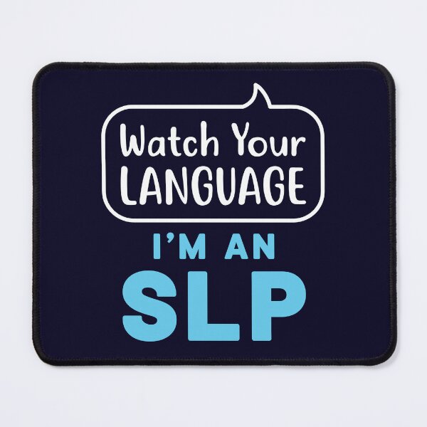 Item preview, Watch Your Language I'm An SLP designed and sold by jaygo.