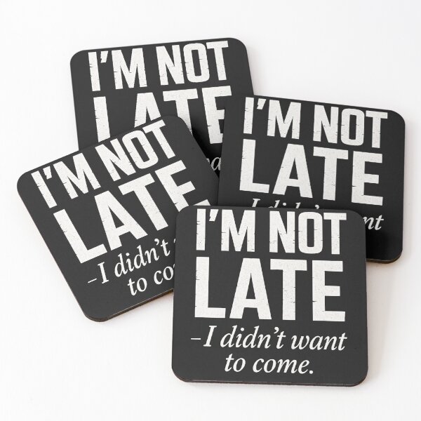 Item preview, I'M NOT LATE - I didn't want to come designed and sold by PHILOSOPHY-SWAG.