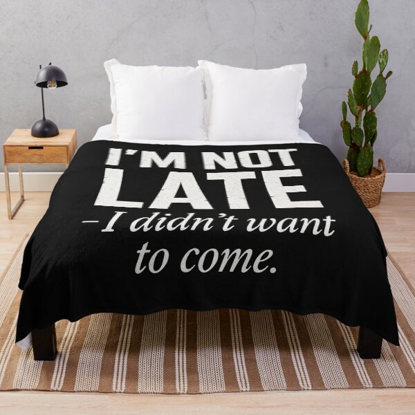 Item preview, I'M NOT LATE - I didn't want to come designed and sold by PHILOSOPHY-SWAG.