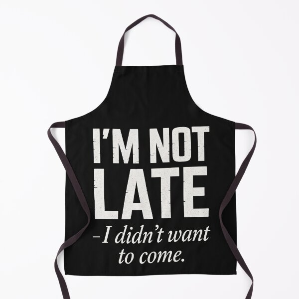 Item preview, I'M NOT LATE - I didn't want to come designed and sold by PHILOSOPHY-SWAG.