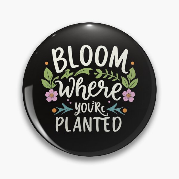 Item preview, Bloom Where You're Planted" – A Message of Resilience and Growth designed and sold by MiSuPa.