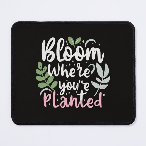 Item preview, Bloom Where You're Planted" – A Message of Resilience and Growth designed and sold by MiSuPa.