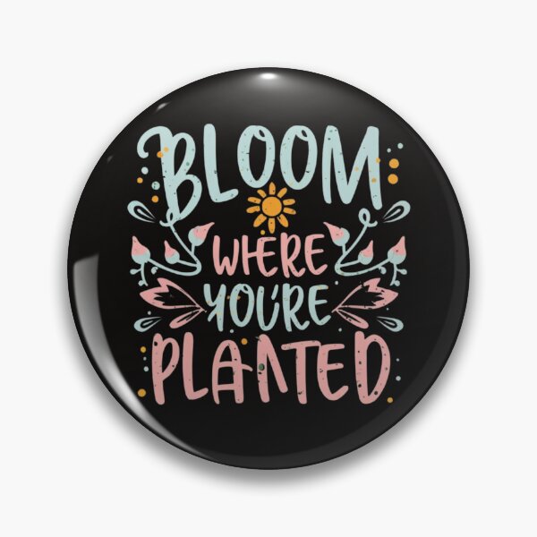 Item preview, Bloom Where You're Planted" – A Message of Resilience and Growth designed and sold by MiSuPa.