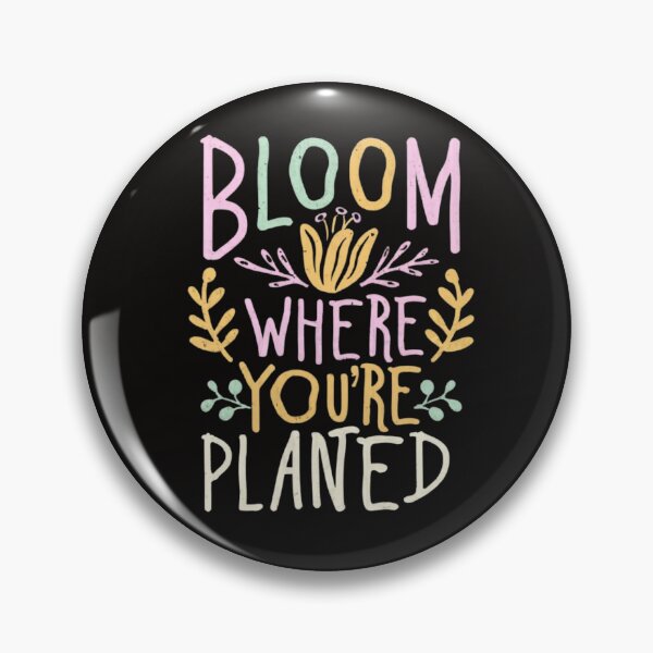 Item preview, Bloom Where You're Planted" – A Message of Resilience and Growth designed and sold by MiSuPa.