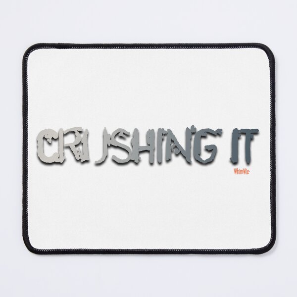 Item preview, Crushing It - Funny Quote designed and sold by WhimWiz.