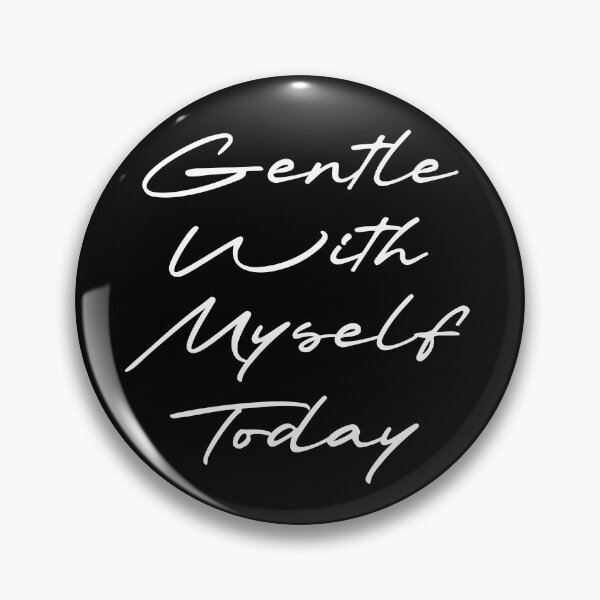 Item preview, Gentle With Myself Today designed and sold by Ninjacatoff.
