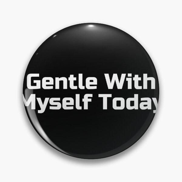 Item preview, Gentle With Myself Today designed and sold by Ninjacatoff.
