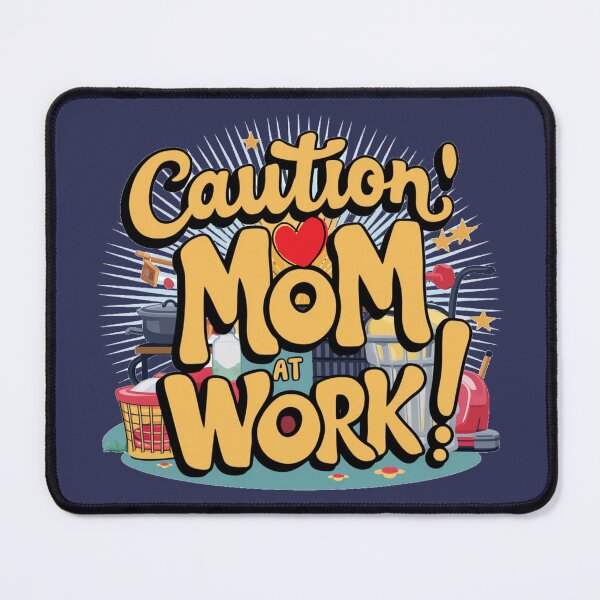 Item preview, Caution: Mommy at Work – Funny & Charming Mother's Day designed and sold by Rajasekar.
