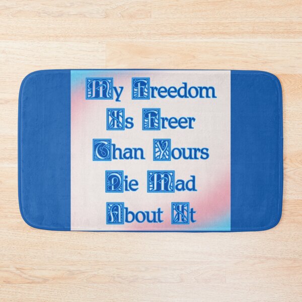 Item preview, My Freedom Is Freer Than Yours designed and sold by dickensign.