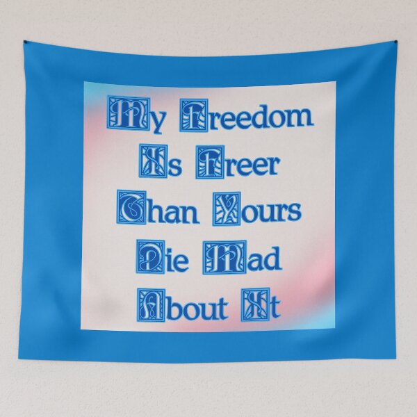 Item preview, My Freedom Is Freer Than Yours designed and sold by dickensign.
