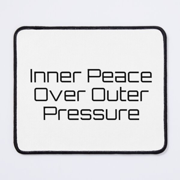 Item preview, Inner Peace Over Outer Pressure designed and sold by Ninjacatoff.