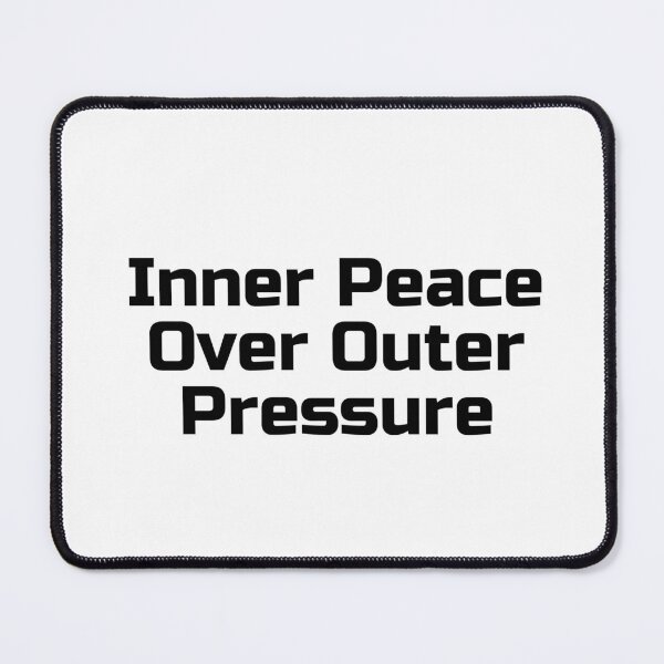 Item preview, Inner Peace Over Outer Pressure designed and sold by Ninjacatoff.