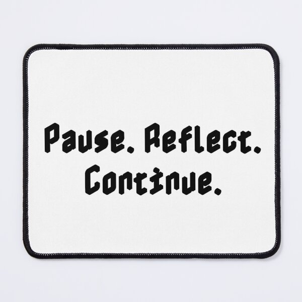 Item preview, Pause. Reflect. Continue. designed and sold by Ninjacatoff.