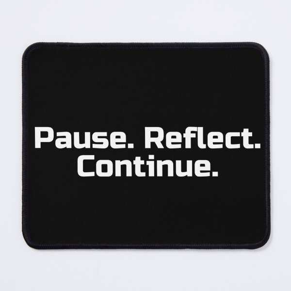 Item preview, Pause. Reflect. Continue. designed and sold by Ninjacatoff.